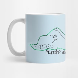 Mountains are made with dinosaurs Mug